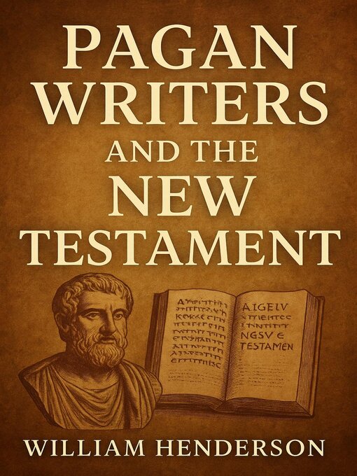 Title details for Pagan Writers and the New Testament by William Henderson - Available